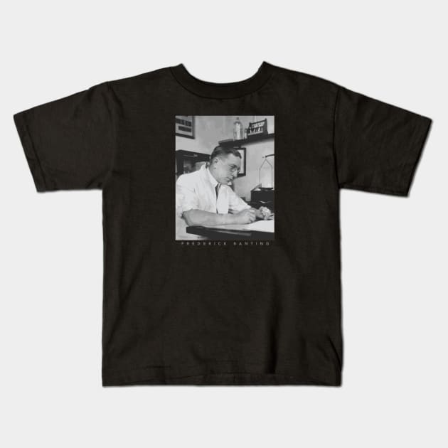 Frederick Banting (created insulin 1921) Kids T-Shirt by T1DLiving